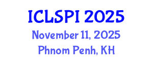 International Conference on Legal, Security and Privacy Issues (ICLSPI) November 11, 2025 - Phnom Penh, Cambodia