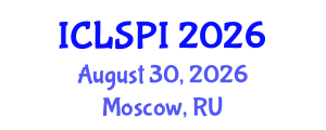 International Conference on Legal, Security and Privacy Issues (ICLSPI) August 30, 2026 - Moscow, Russia International Conference on Legal, Security and Privacy Issues (ICLSPI) August 30, 2026 - Moscow, Russia