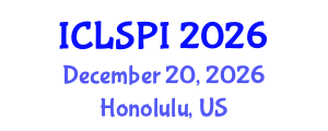 International Conference on Legal, Security and Privacy Issues (ICLSPI) December 20, 2026 - Honolulu, United States International Conference on Legal, Security and Privacy Issues (ICLSPI) December 20, 2026 - Honolulu, United States