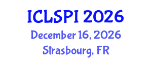 International Conference on Legal, Security and Privacy Issues (ICLSPI) December 16, 2026 - Strasbourg, France International Conference on Legal, Security and Privacy Issues (ICLSPI) December 16, 2026 - Strasbourg, France