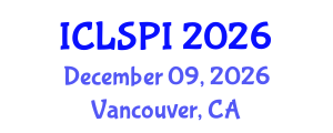 International Conference on Legal, Security and Privacy Issues (ICLSPI) December 09, 2026 - Vancouver, Canada International Conference on Legal, Security and Privacy Issues (ICLSPI) December 09, 2026 - Vancouver, Canada