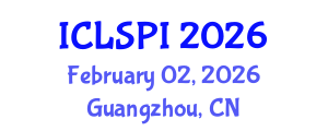 International Conference on Legal, Security and Privacy Issues (ICLSPI) February 02, 2026 - Guangzhou, China International Conference on Legal, Security and Privacy Issues (ICLSPI) February 02, 2026 - Guangzhou, China