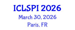 International Conference on Legal, Security and Privacy Issues (ICLSPI) March 30, 2026 - Paris, France International Conference on Legal, Security and Privacy Issues (ICLSPI) March 30, 2026 - Paris, France