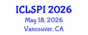 International Conference on Legal, Security and Privacy Issues (ICLSPI) May 18, 2026 - Vancouver, Canada International Conference on Legal, Security and Privacy Issues (ICLSPI) May 18, 2026 - Vancouver, Canada