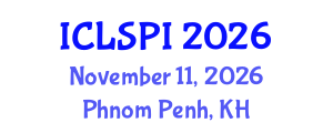 International Conference on Legal, Security and Privacy Issues (ICLSPI) November 11, 2026 - Phnom Penh, Cambodia International Conference on Legal, Security and Privacy Issues (ICLSPI) November 11, 2026 - Phnom Penh, Cambodia