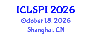 International Conference on Legal, Security and Privacy Issues (ICLSPI) October 18, 2026 - Shanghai, China International Conference on Legal, Security and Privacy Issues (ICLSPI) October 18, 2026 - Shanghai, China