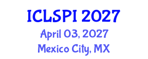 International Conference on Legal, Security and Privacy Issues (ICLSPI) April 03, 2027 - Mexico City, Mexico International Conference on Legal, Security and Privacy Issues (ICLSPI) April 03, 2027 - Mexico City, Mexico