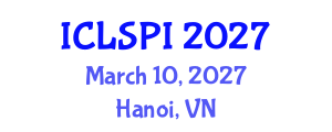 International Conference on Legal, Security and Privacy Issues (ICLSPI) March 10, 2027 - Hanoi, Vietnam International Conference on Legal, Security and Privacy Issues (ICLSPI) March 10, 2027 - Hanoi, Vietnam