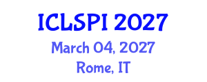International Conference on Legal, Security and Privacy Issues (ICLSPI) March 04, 2027 - Rome, Italy International Conference on Legal, Security and Privacy Issues (ICLSPI) March 04, 2027 - Rome, Italy