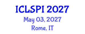 International Conference on Legal, Security and Privacy Issues (ICLSPI) May 03, 2027 - Rome, Italy International Conference on Legal, Security and Privacy Issues (ICLSPI) May 03, 2027 - Rome, Italy