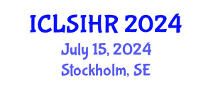 International Conference on Legal Systems and International Human Rights (ICLSIHR) July 15, 2024 - Stockholm, Sweden