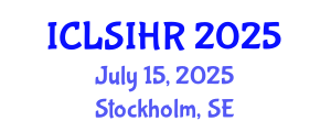 International Conference on Legal Systems and International Human Rights (ICLSIHR) July 15, 2025 - Stockholm, Sweden