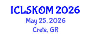International Conference on Library Science, Knowledge Organization and Management (ICLSKOM) May 25, 2026 - Crete, Greece
