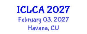 International Conference on Life Cycle Assessment (ICLCA) February 03, 2027 - Havana, Cuba International Conference on Life Cycle Assessment (ICLCA) February 03, 2027 - Havana, Cuba