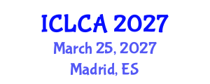 International Conference on Life Cycle Assessment (ICLCA) March 25, 2027 - Madrid, Spain International Conference on Life Cycle Assessment (ICLCA) March 25, 2027 - Madrid, Spain