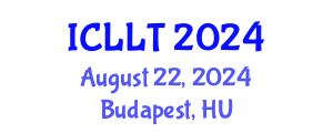 International Conference on Linguistics and Language Teaching (ICLLT) August 22, 2024 - Budapest, Hungary
