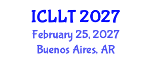 International Conference on Linguistics and Language Teaching (ICLLT) February 25, 2027 - Buenos Aires, Argentina