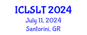 International Conference on Linguistics in Second Language Teaching (ICLSLT) July 11, 2024 - Santorini, Greece
