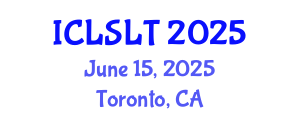 International Conference on Linguistics in Second Language Teaching (ICLSLT) June 15, 2025 - Toronto, Canada