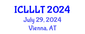 International Conference on Linguistics, Language Learning and Teaching (ICLLLT) July 29, 2024 - Vienna, Austria