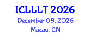 International Conference on Linguistics, Language Learning and Teaching (ICLLLT) December 09, 2026 - Macau, China International Conference on Linguistics, Language Learning and Teaching (ICLLLT) December 09, 2026 - Macau, China