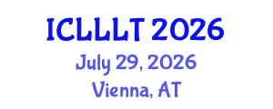 International Conference on Linguistics, Language Learning and Teaching (ICLLLT) July 29, 2026 - Vienna, Austria