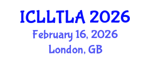 International Conference on Linguistics, Language Teaching and Language Acquisition (ICLLTLA) February 16, 2026 - London, United Kingdom International Conference on Linguistics, Language Teaching and Language Acquisition (ICLLTLA) February 16, 2026 - London, United Kingdom