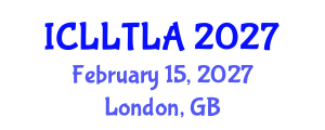 International Conference on Linguistics, Language Teaching and Language Acquisition (ICLLTLA) February 15, 2027 - London, United Kingdom International Conference on Linguistics, Language Teaching and Language Acquisition (ICLLTLA) February 15, 2027 - London, United Kingdom