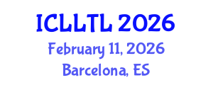 International Conference on Linguistics, Language Teaching and Learning (ICLLTL) February 11, 2026 - Barcelona, Spain