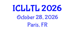 International Conference on Linguistics, Language Teaching and Learning (ICLLTL) October 28, 2026 - Paris, France