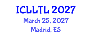 International Conference on Linguistics, Language Teaching and Learning (ICLLTL) March 25, 2027 - Madrid, Spain