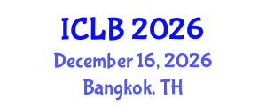 International Conference on Lithium Batteries (ICLB) December 16, 2026 - Bangkok, Thailand International Conference on Lithium Batteries (ICLB) December 16, 2026 - Bangkok, Thailand