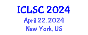 International Conference on Logistics and Supply Chain (ICLSC) April 22, 2024 - New York, United States