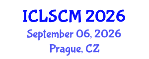 International Conference on Logistics and Supply Chain Management (ICLSCM) September 06, 2026 - Prague, Czechia