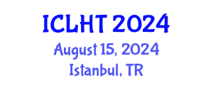 International Conference on Lung Health and Tuberculosis (ICLHT) August 15, 2024 - Istanbul, Turkey