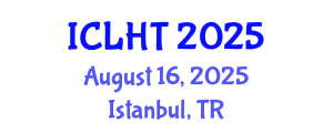 International Conference on Lung Health and Tuberculosis (ICLHT) August 16, 2025 - Istanbul, Turkey