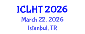 International Conference on Lung Health and Tuberculosis (ICLHT) March 22, 2026 - Istanbul, Turkey