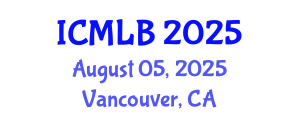 International Conference on Machine Learning and Bioinformatics (ICMLB) August 05, 2025 - Vancouver, Canada