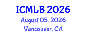 International Conference on Machine Learning and Bioinformatics (ICMLB) August 05, 2026 - Vancouver, Canada