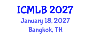 International Conference on Machine Learning and Bioinformatics (ICMLB) January 18, 2027 - Bangkok, Thailand International Conference on Machine Learning and Bioinformatics (ICMLB) January 18, 2027 - Bangkok, Thailand