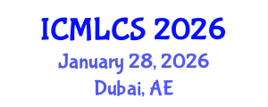 International Conference on Machine Learning and Computer Science (ICMLCS) January 28, 2026 - Dubai, United Arab Emirates