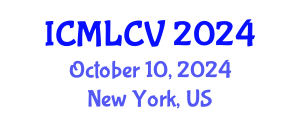 International Conference on Machine Learning and Computer Vision (ICMLCV) October 10, 2024 - New York, United States