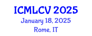 International Conference on Machine Learning and Computer Vision (ICMLCV) January 18, 2025 - Rome, Italy