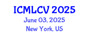 International Conference on Machine Learning and Computer Vision (ICMLCV) June 03, 2025 - New York, United States