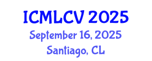 International Conference on Machine Learning and Computer Vision (ICMLCV) September 16, 2025 - Santiago, Chile