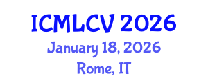 International Conference on Machine Learning and Computer Vision (ICMLCV) January 18, 2026 - Rome, Italy