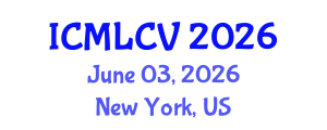 International Conference on Machine Learning and Computer Vision (ICMLCV) June 03, 2026 - New York, United States