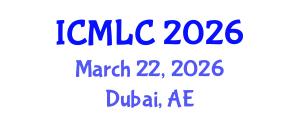 International Conference on Machine Learning and Computing (ICMLC) March 22, 2026 - Dubai, United Arab Emirates
