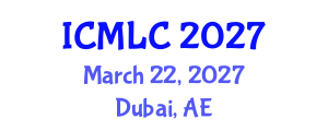 International Conference on Machine Learning and Computing (ICMLC) March 22, 2027 - Dubai, United Arab Emirates International Conference on Machine Learning and Computing (ICMLC) March 22, 2027 - Dubai, United Arab Emirates