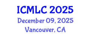 International Conference on Machine Learning and Cybernetics (ICMLC) December 09, 2025 - Vancouver, Canada